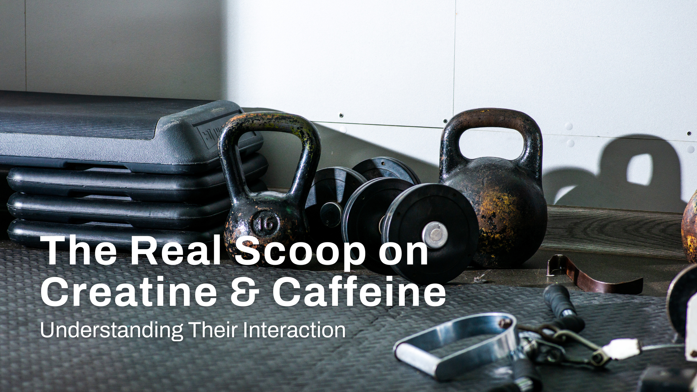 The Real Scoop on Creatine & Caffeine - gym weights background
