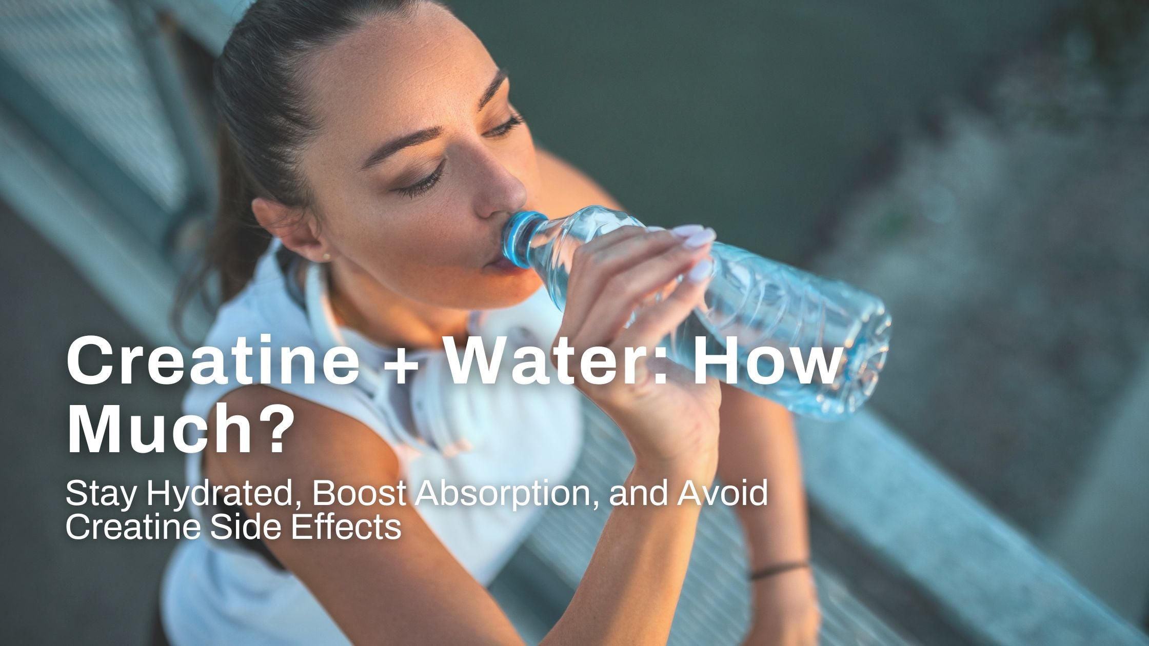 How Much Water to Drink With Creatine? – Drink Harlo