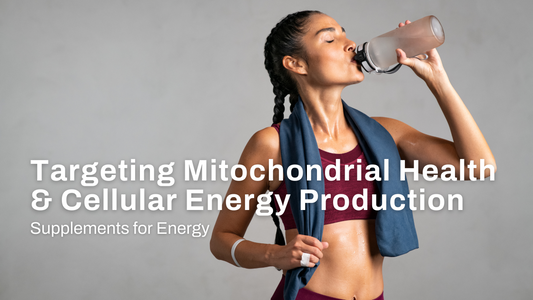 Supplements for Energy: Targeting Mitochondrial Health and Cellular Energy Production