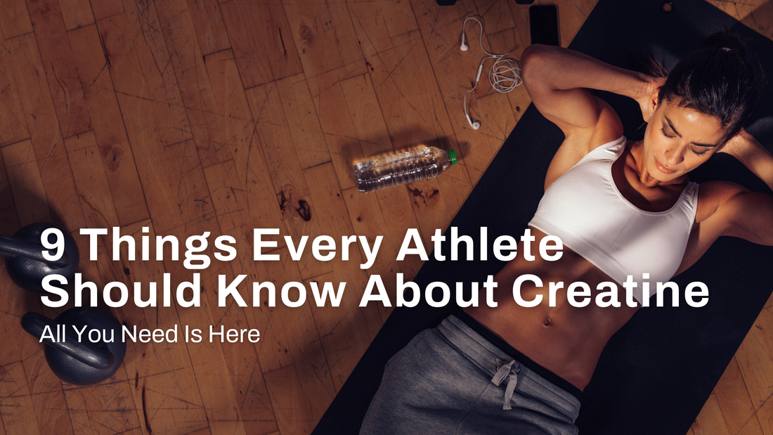 9 Things Every Athlete Should Know About Creatine