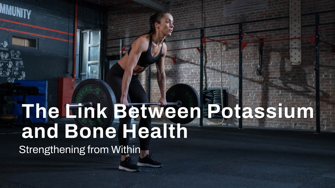 The Link Between Potassium and Bone Health: Strengthening from Within