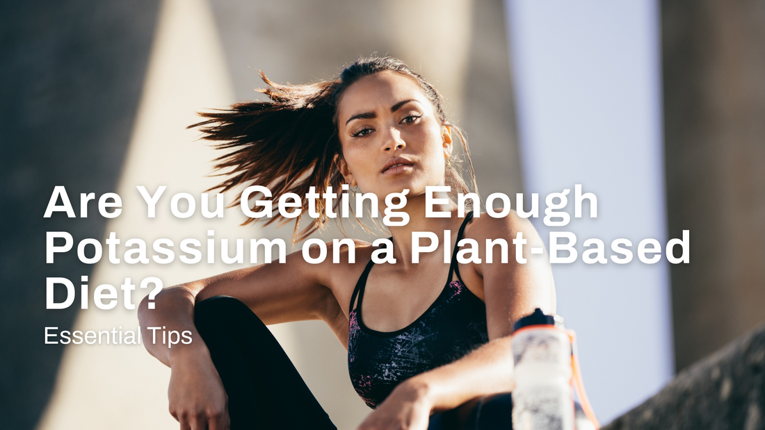 Are You Getting Enough Potassium on a Plant-Based Diet? Essential Tips