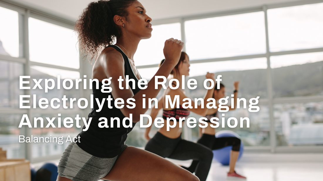 Balancing Act: Exploring the Role of Electrolytes in Managing Anxiety and Depression