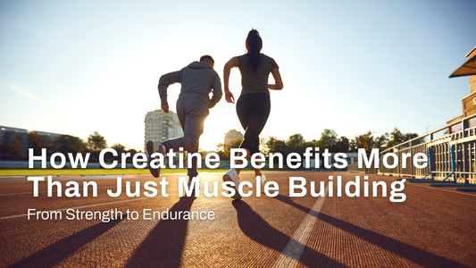 From Strength to Endurance: How Creatine Benefits More Than Just Muscle Building