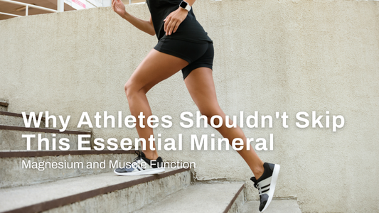 Magnesium and Muscle Function: Why Athletes Shouldn't Skip This Essential Mineral