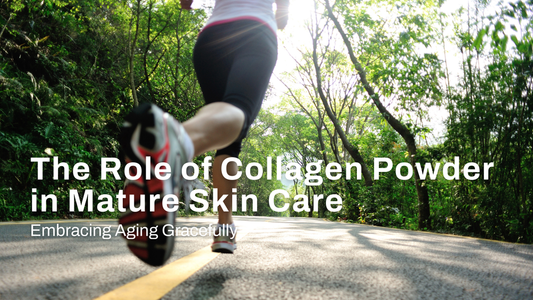 Embracing Aging Gracefully: The Role of Collagen Powder in Mature Skin Care