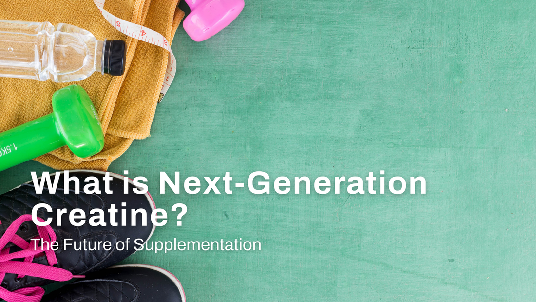 The Future of Supplementation: What is Next-Generation Creatine?