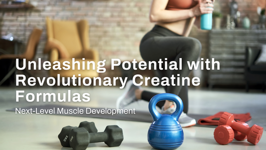 Unleashing Potential with Revolutionary Creatine Formulas: Next-Level Muscle Development