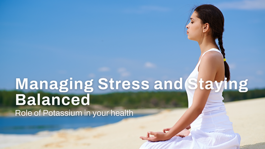 Potassium’s Role in Managing Stress and Staying Balanced