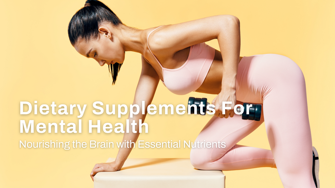 Dietary Supplements for Mental Health: Nourishing the Brain with Essential Nutrients