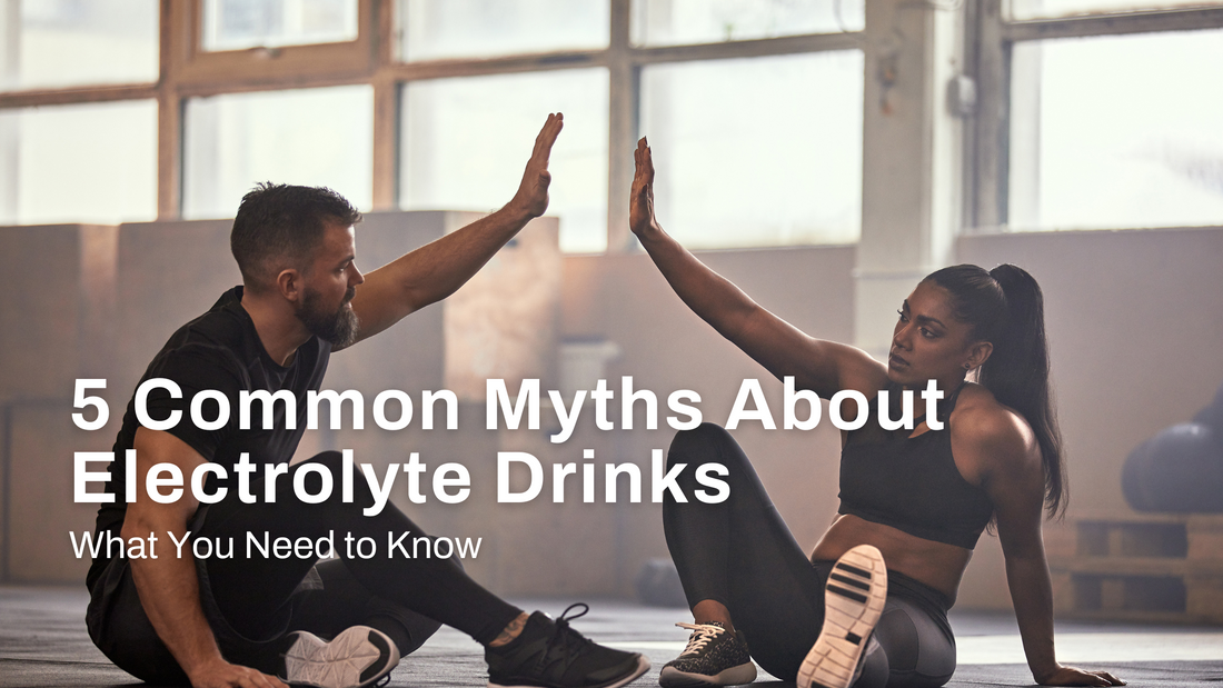 5 Common Myths About Electrolyte Drinks: What You Need to Know