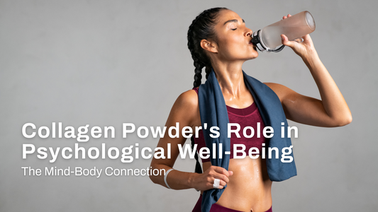 The Mind-Body Connection: Collagen Powder's Role in Psychological Well-Being