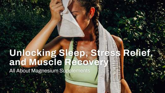 Magnesium Supplements: Unlocking Sleep, Stress Relief, and Muscle Recovery in One Mineral